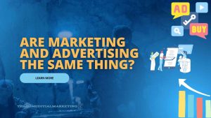 Are Marketing and Advertising the Same Thing?
